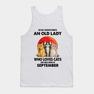 Never Underestimate An Old Lady Who Loves Cats And Was Born In September Tank Top